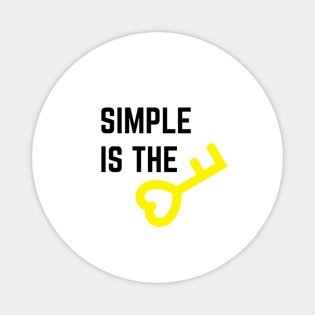 SIMPLE IS THE KEY QUOTE Magnet by HAIFAHARIS